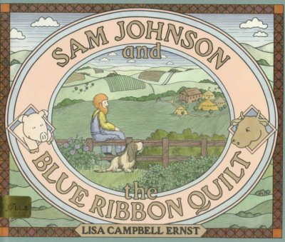 Sam Johnson and the blue ribbon quilt / Lisa Campbell Ernst.