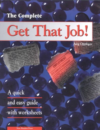 The Complete get that job! : a quick and easy guide with worksheets.