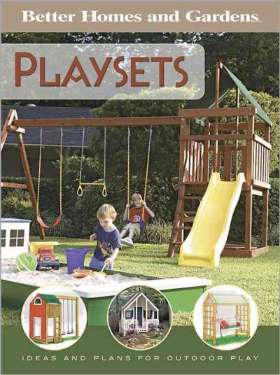 Playsets : ideas and plans for play structures / [editor, Larry Johnston].