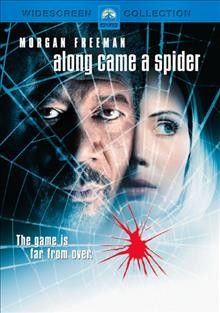 Along came a spider [videorecording] / Revelations Entertainment ; produced by David Brown, Joe Wizan ; directed by Lee Tamahori ; screenplay by Marc Moss.