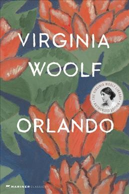 Orlando : a biography / by Virginia Woolf.