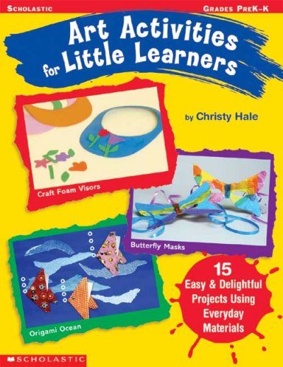 Art activities for little learners / by Christy Hale.