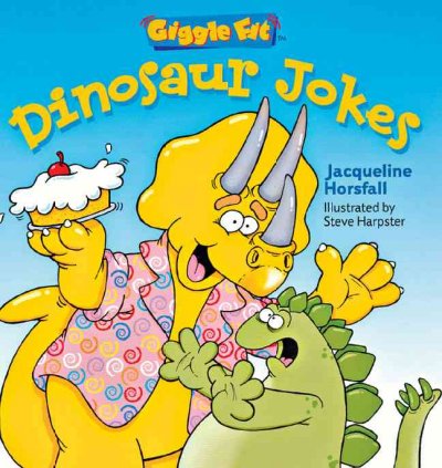 Dinosaur jokes / Jacqueline Horsfall ; illustrated by Steve Harpster.