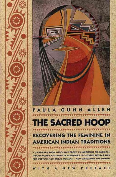 The sacred hoop : recovering the feminine in American Indian traditions : with a new preface / Paula Gunn Allen.