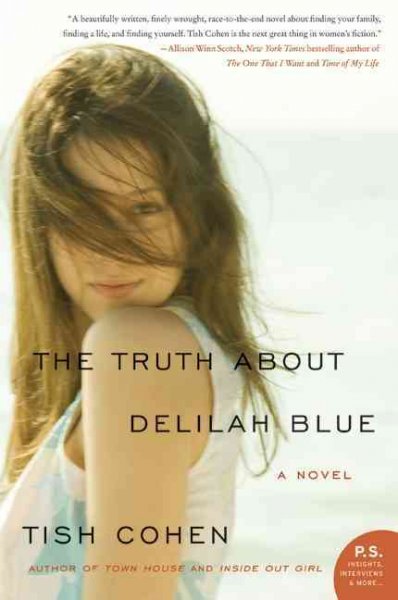 The truth about Delilah Blue : a novel / Tish Cohen.