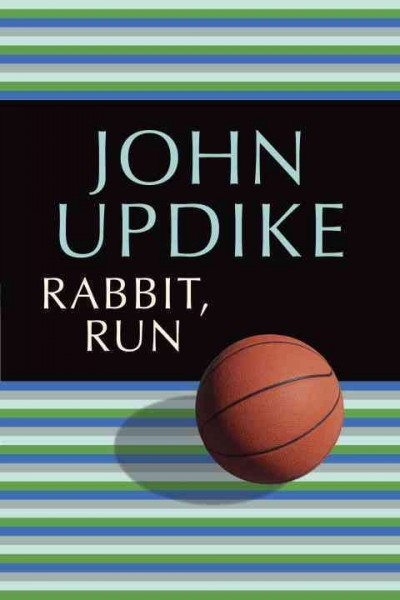 Rabbit, run / John Updike.