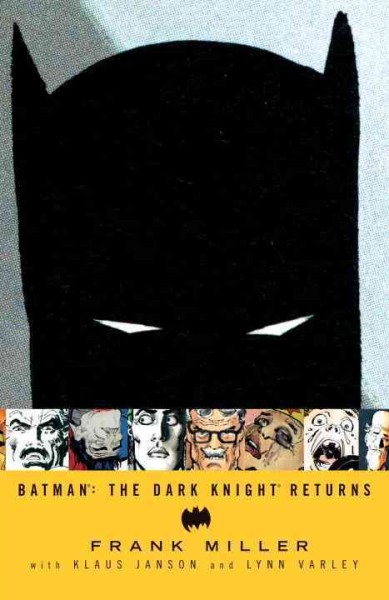 Batman. The Dark Knight returns / Frank Miller, with Klaus Janson and Lynn Varley ; lettered by John Costanza.