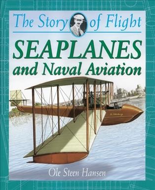 Seaplanes and naval aviation / Ole Steen Hansen.
