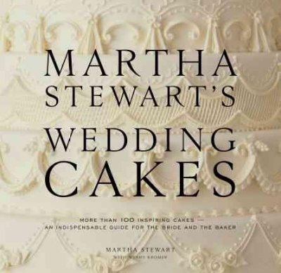 Martha Stewart's wedding cakes / by Martha Stewart with Wendy Kromer.