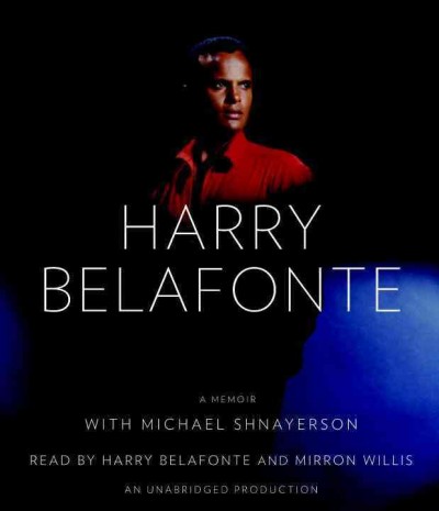 My song [sound recording] : a memoir / Harry Belafonte ; with Michael Shnayerson.