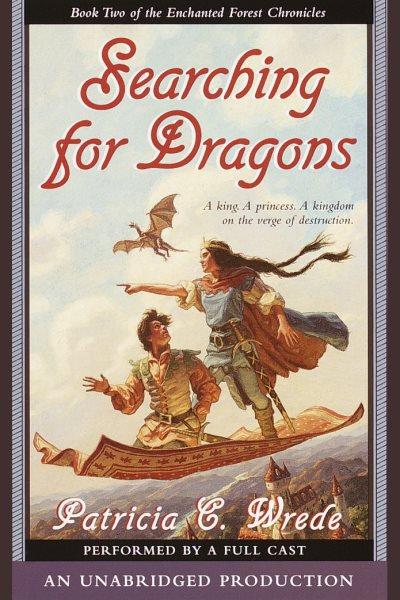 Searching for dragons [electronic resource] / Patricia C. Wrede.