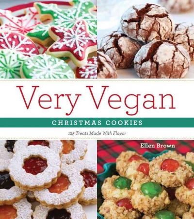 Very vegan Christmas cookies / Ellen Brown.