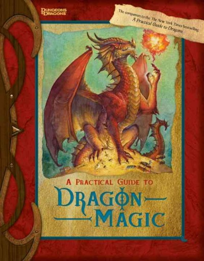 A practical guide to dragon magic : inscribed by Sindri Suncatcher, the greatest kender wizard who ever lived (and honorary dragon!) / [text by Susan J. Morris].