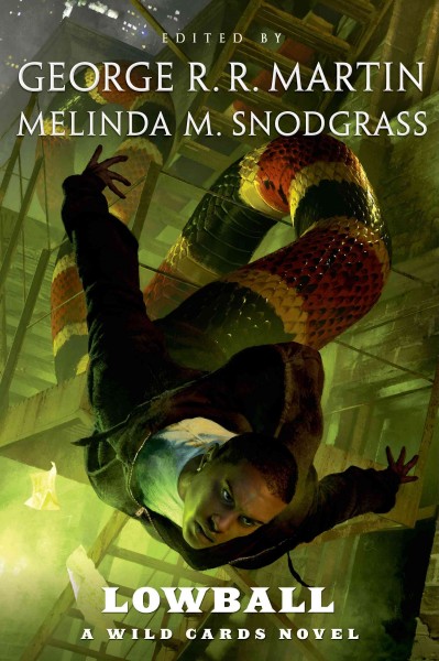 Lowball / edited by George R.R. Martin and Melinda M. Snodgrass ; written by Michael Cassutt, David Anthony Durham, Melinda M. Snodgrass, Mary Anne Mohanraj, David D. Levine, Walter Jon Williams, Carrie Vaughn, Ian Tregillis.