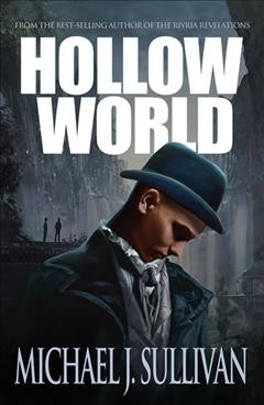 Hollow world / by Michael J. Sullivan.