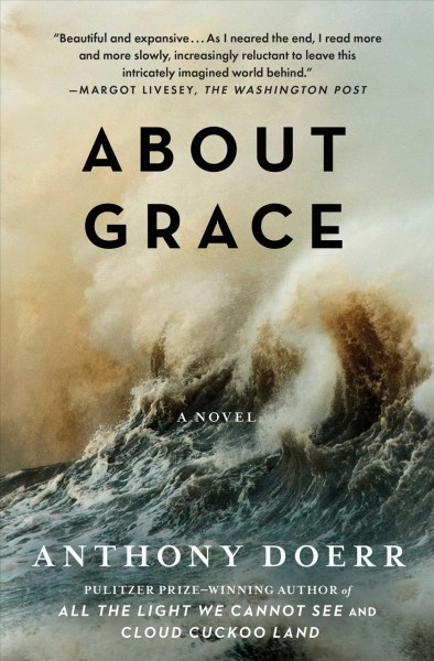 About grace : a novel / Anthony Doerr.