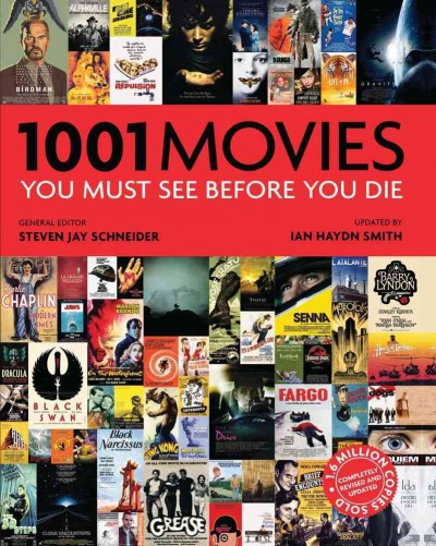 1001 movies you must see before you die / general editor, Steven Jay Schneider ; updated by Ian Haydn Smith.