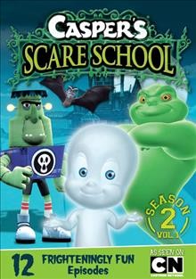 Casper's scare school. Season 2. Vol. 1 [videorecording] / Classic Media, LLC.