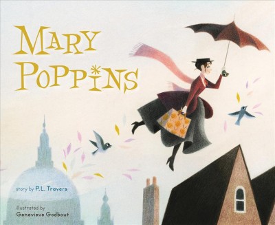 Mary Poppins / adapted by Amy Novesky ; illustrated by Genevieve Godbout.