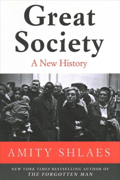 Great society : a new history / Amity Shlaes.