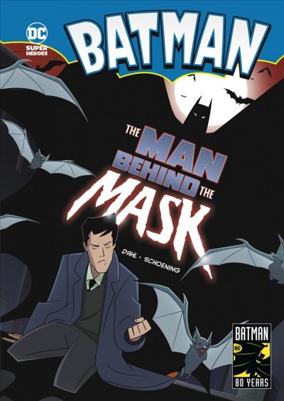 The man behind the mask / by Michael Dahl ; illustrated by Dan Schoening.