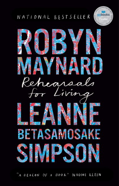 Rehearsals for living / Robyn Maynard, Leanne Betasamosake Simpson.