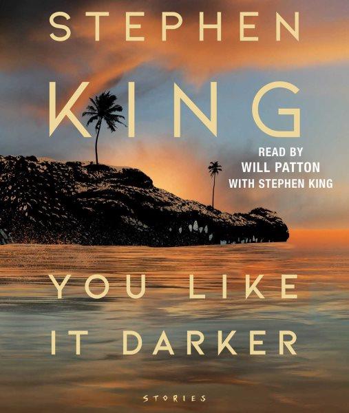 You like it darker : stories / Stephen King.