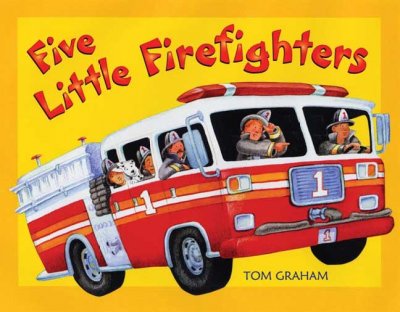 Five little firefighters / story and pictures by Tom Graham.