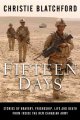 Fifteen days : stories of bravery, friendship, life and death from inside the new Canadian Army  Cover Image