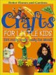 Crafts for little kids : 101 really, really, really fun ideas. Cover Image