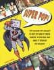 Super pop! pop culture top ten lists to help you win at trivia, survive in the wild, and make it through the holidays  Cover Image