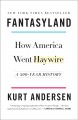 Fantasyland : how America went haywire : a 500-year history  Cover Image