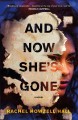 And now she's gone : a novel  Cover Image