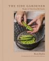 The side gardener: Recipes & notes from my garden  Cover Image